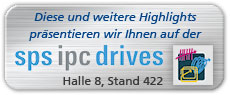 Diese und weitere Highlights präsentieren wir Ihnen auf der SPS IPC Drives Halle 8, Stand 422