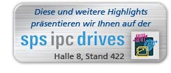 Diese und weitere Highlights präsentieren wir Ihnen auf der SPS IPC Drives Halle 8, Stand 422
